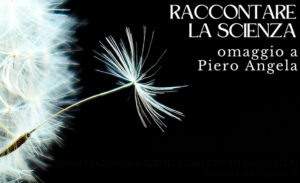 Raccontare La Scienza. Appuntamento venerdì 20 gennaio alla Biblioteca Pavese con la rassegna dedicata a Piero Angela